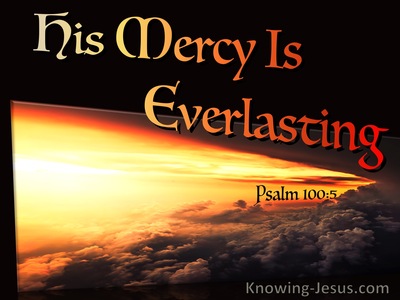 Psalm 100:5 His Mercy Is Everlasting (black)